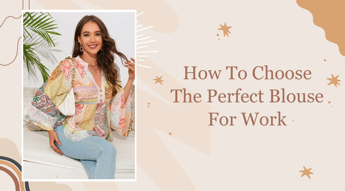 How to Choose the Perfect Blouse for Work